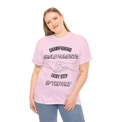 Unisex T-Shirt - Championing Single Parents, Every Step of the Way