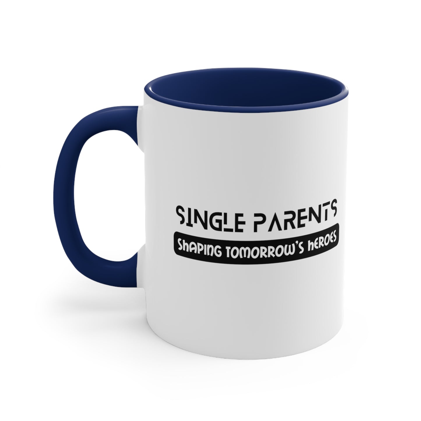 Accent Coffee Mug - Single Parents: Shaping Tomorrow's Heroes