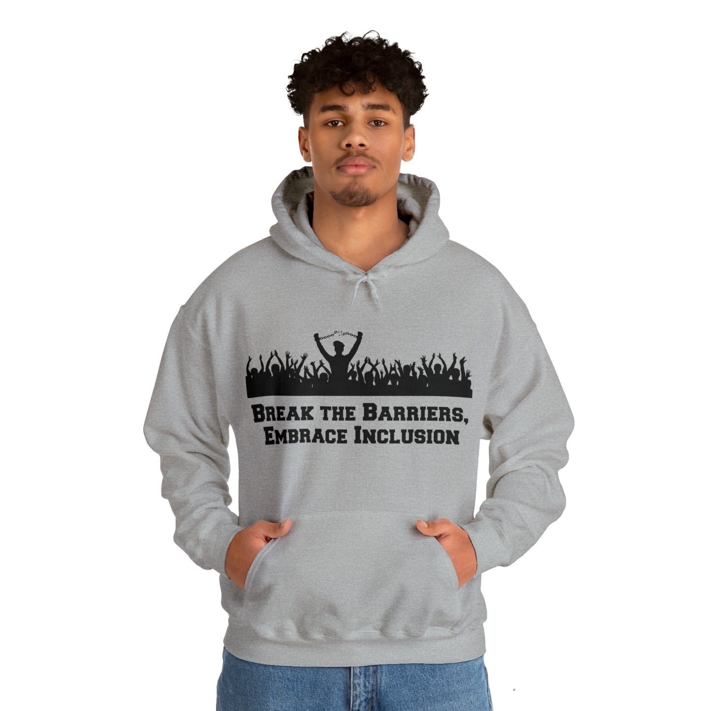 Unisex Hooded Sweatshirt - Break the Barriers, Embrace Inclusion