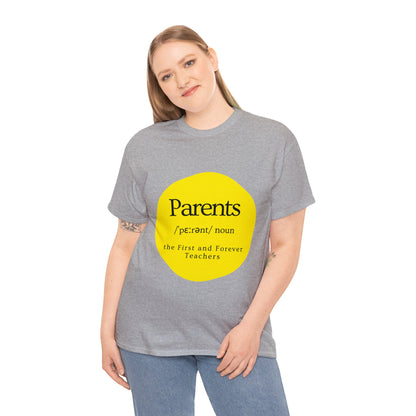 Unisex T-Shirt - Parents, the First and Forever Teachers