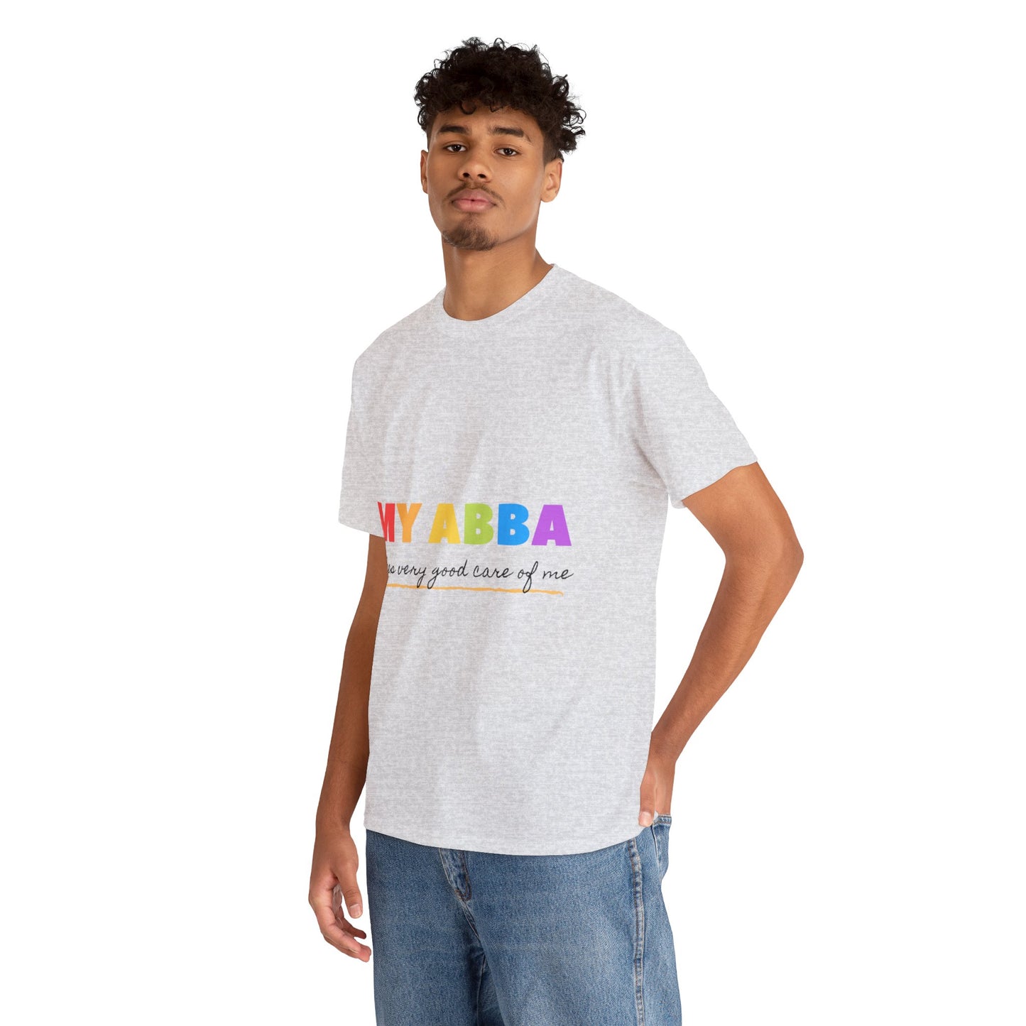 Unisex Heavy Cotton Tee - My Abba Father takes very good care of me