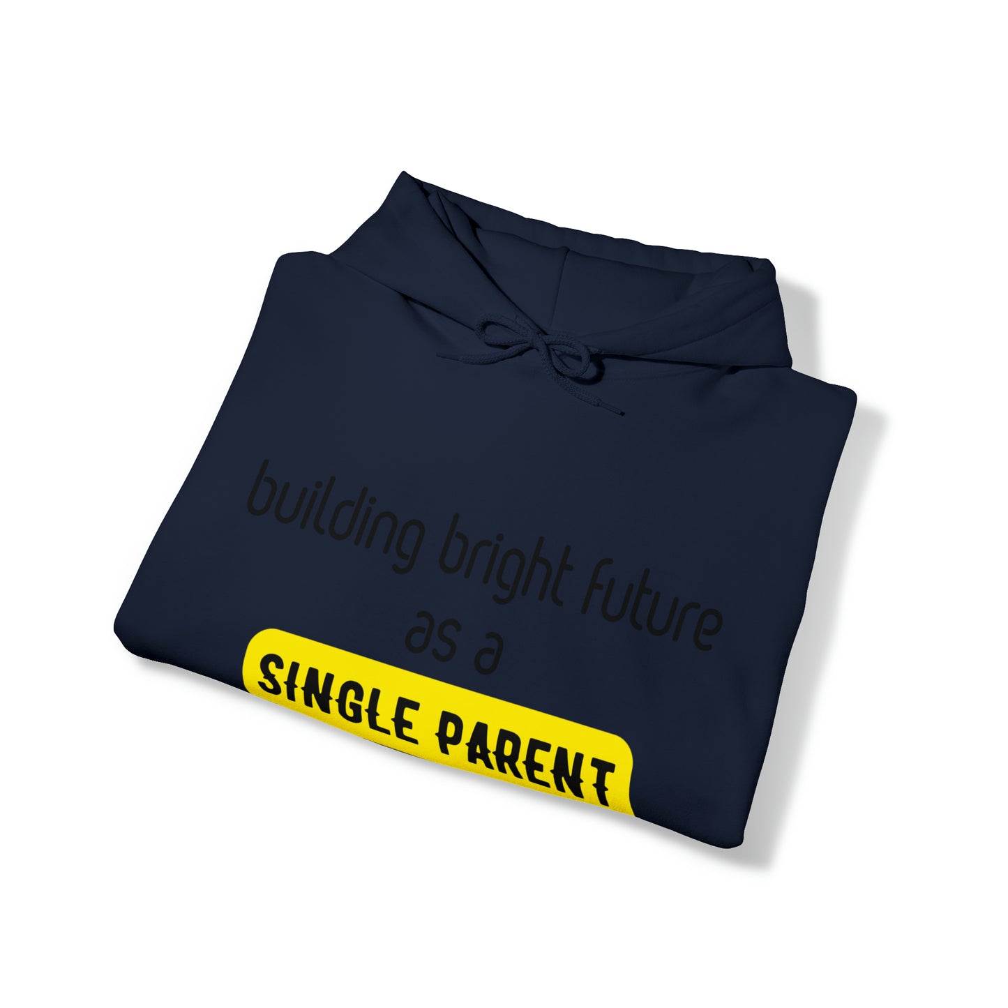 Unisex Hooded Sweatshirt - Building Bright Futures as a Single Parent