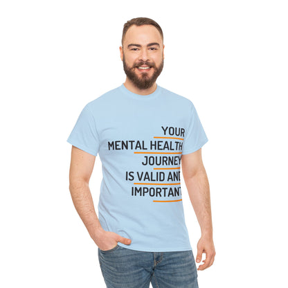 Unisex Heavy Cotton Tee - Your Mental Health Journey is Valid and Important