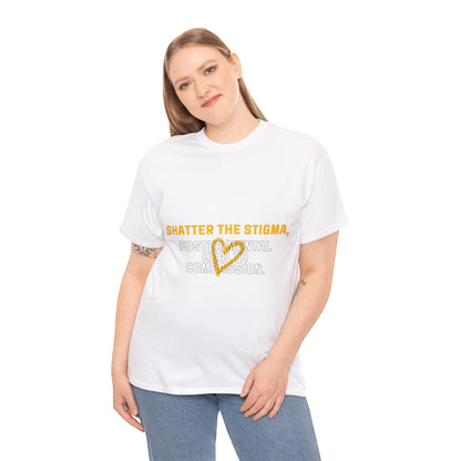 Unisex Heavy Cotton Tee - Shatter the Stigma, Foster Mental Health Compassion