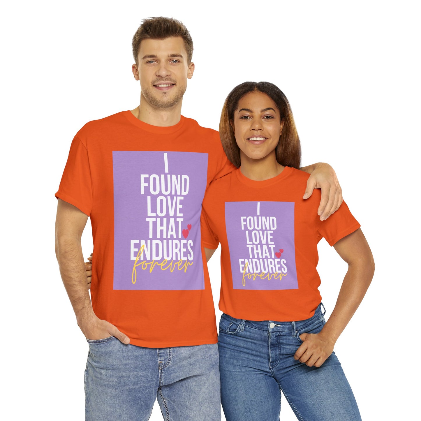 Unisex Heavy Cotton Tee -  I found love that endures forever