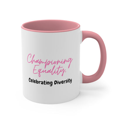 Accent Coffee Mug - Championing Equality, Celebrating Diversity