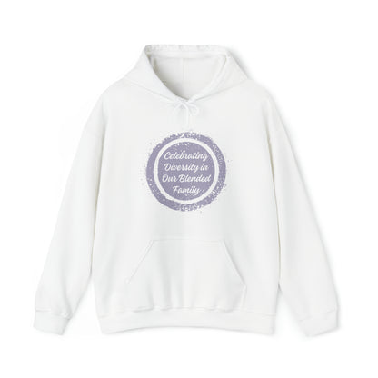 Unisex Hooded Sweatshirt - Celebrating Diversity in Our Blended Family