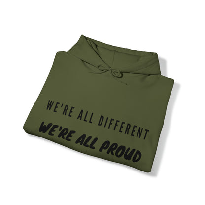 Unisex Hooded Sweatshirt - We're All Different, We're All Proud