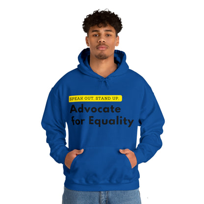 Unisex Hooded Sweatshirt - Speak Out, Stand Up, Advocate for Equality