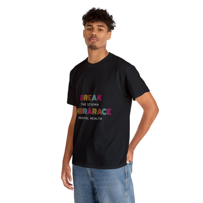 Unisex Heavy Cotton Tee - Break the Stigma, Embrace Mental Health