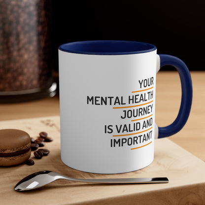 Accent Coffee Mug - Your Mental Health Journey is Valid and Important