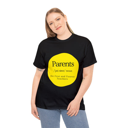 Unisex T-Shirt - Parents, the First and Forever Teachers