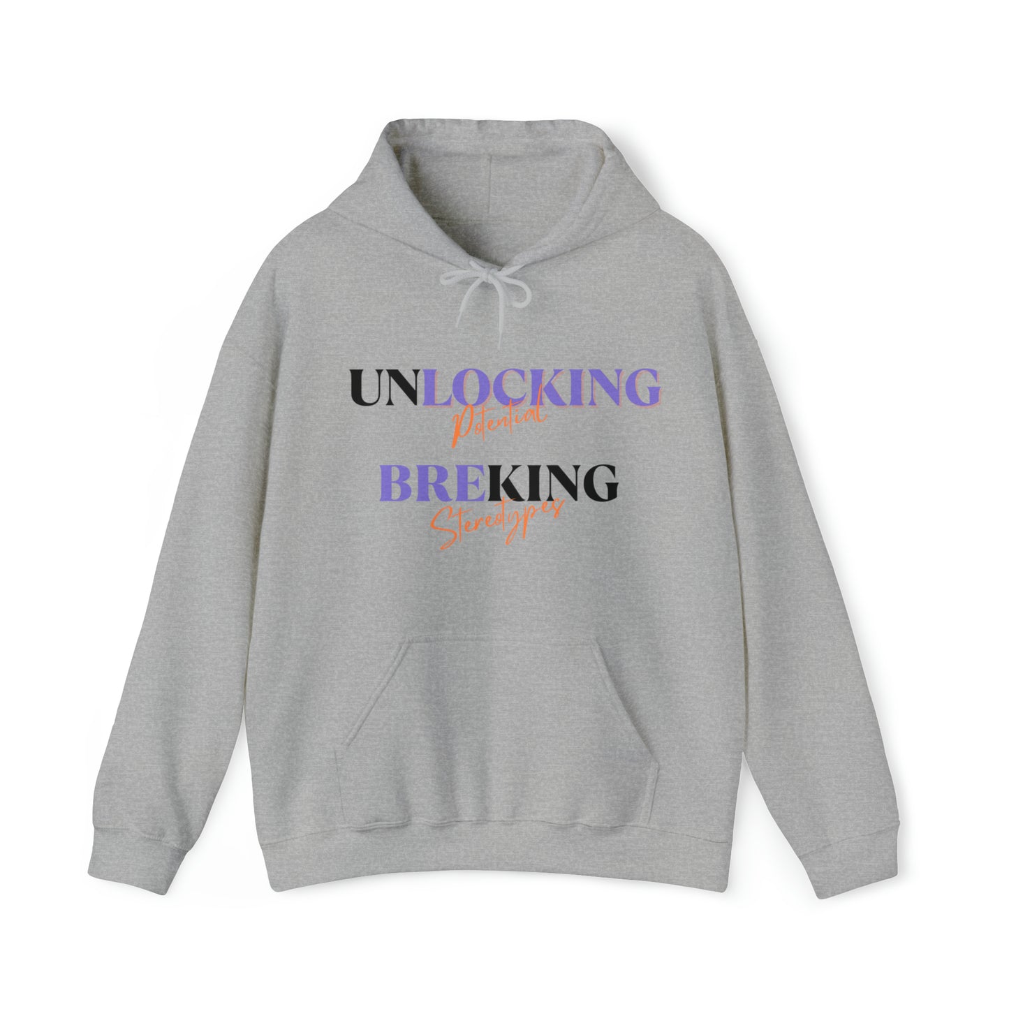 Unisex Hooded Sweatshirt - Unlocking Potential, Breaking Stereotypes