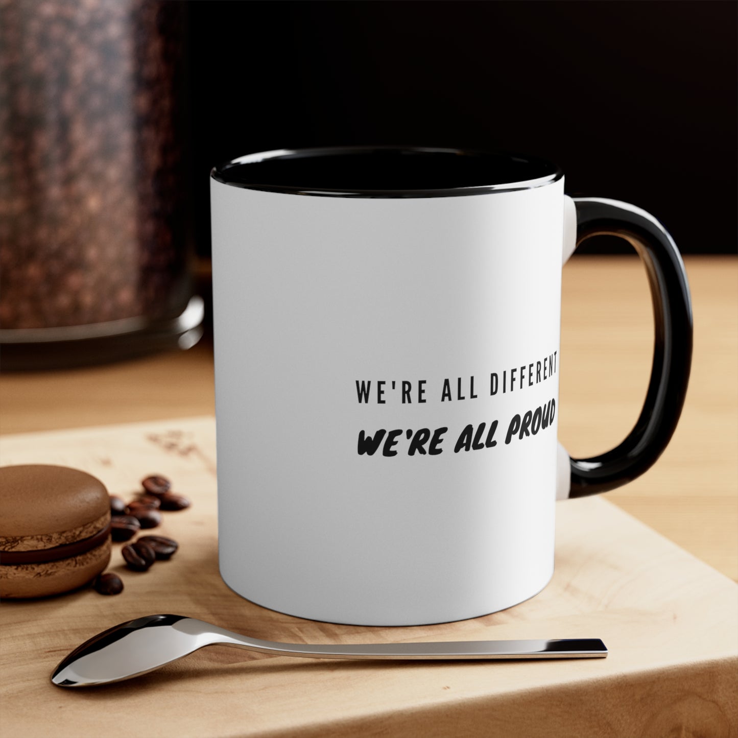 Accent Coffee Mug - We're All Different, We're All Proud