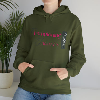 Unisex Hooded Sweatshirt - Championing Inclusivity Every Day