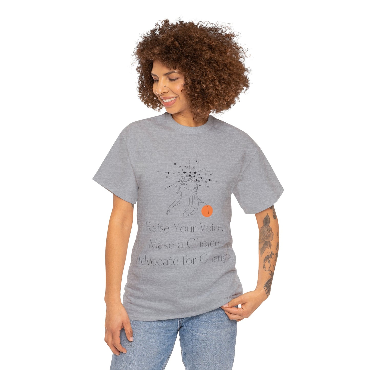 Unisex T-Shirt - Raise Your Voice, Make a Choice: Advocate for Change