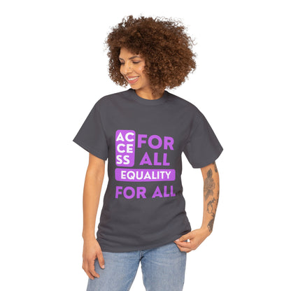 Unisex T-Shirt - Access for All, Equality for All