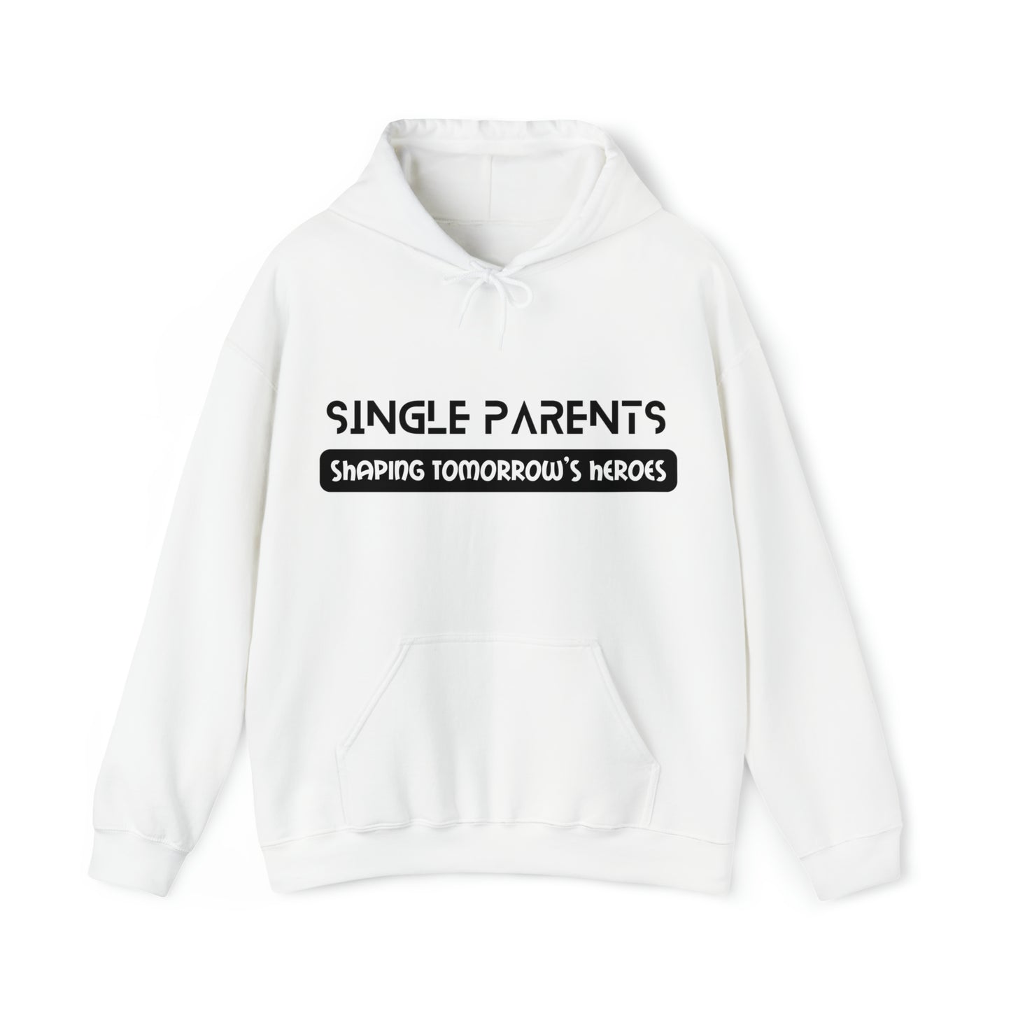 Unisex Hooded Sweatshirt - Single Parents: Shaping Tomorrow's Heroes