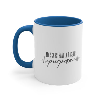 Accent Coffee Mug - My scars serve a bigger purpose