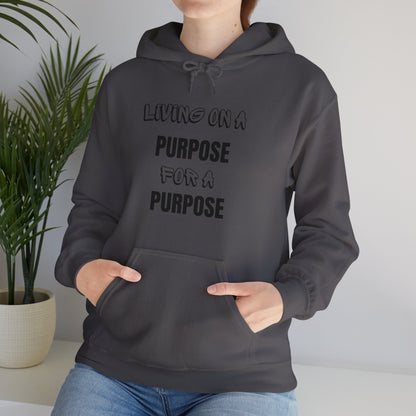 Unisex Hooded Sweatshirt - Living on purpose for a purpose