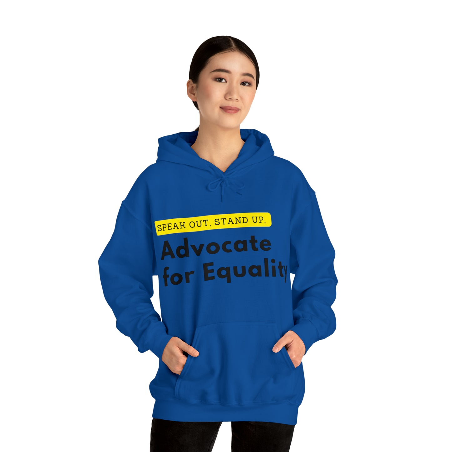 Unisex Hooded Sweatshirt - Speak Out, Stand Up, Advocate for Equality