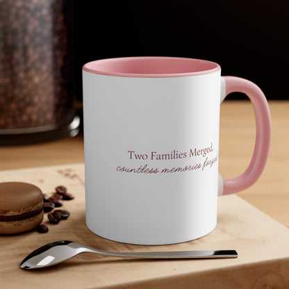 Accent Coffee Mug - Two Families Merged, Countless Memories Forged