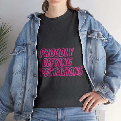 Unisex T-Shirt - Proudly Defying Expectations