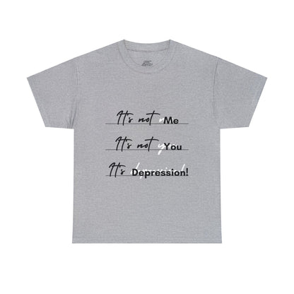 Unisex Heavy Cotton Tee - It’s not me. It’s not you. It’s depression!