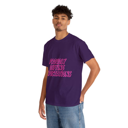 Unisex T-Shirt - Proudly Defying Expectations