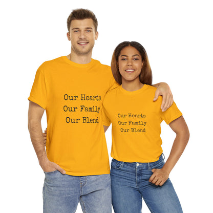 Unisex T-Shirt - Our Hearts, Our Family, Our Blend