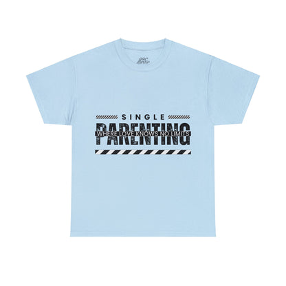 Unisex T-Shirt - Single Parenting: Where Love Knows No Limits