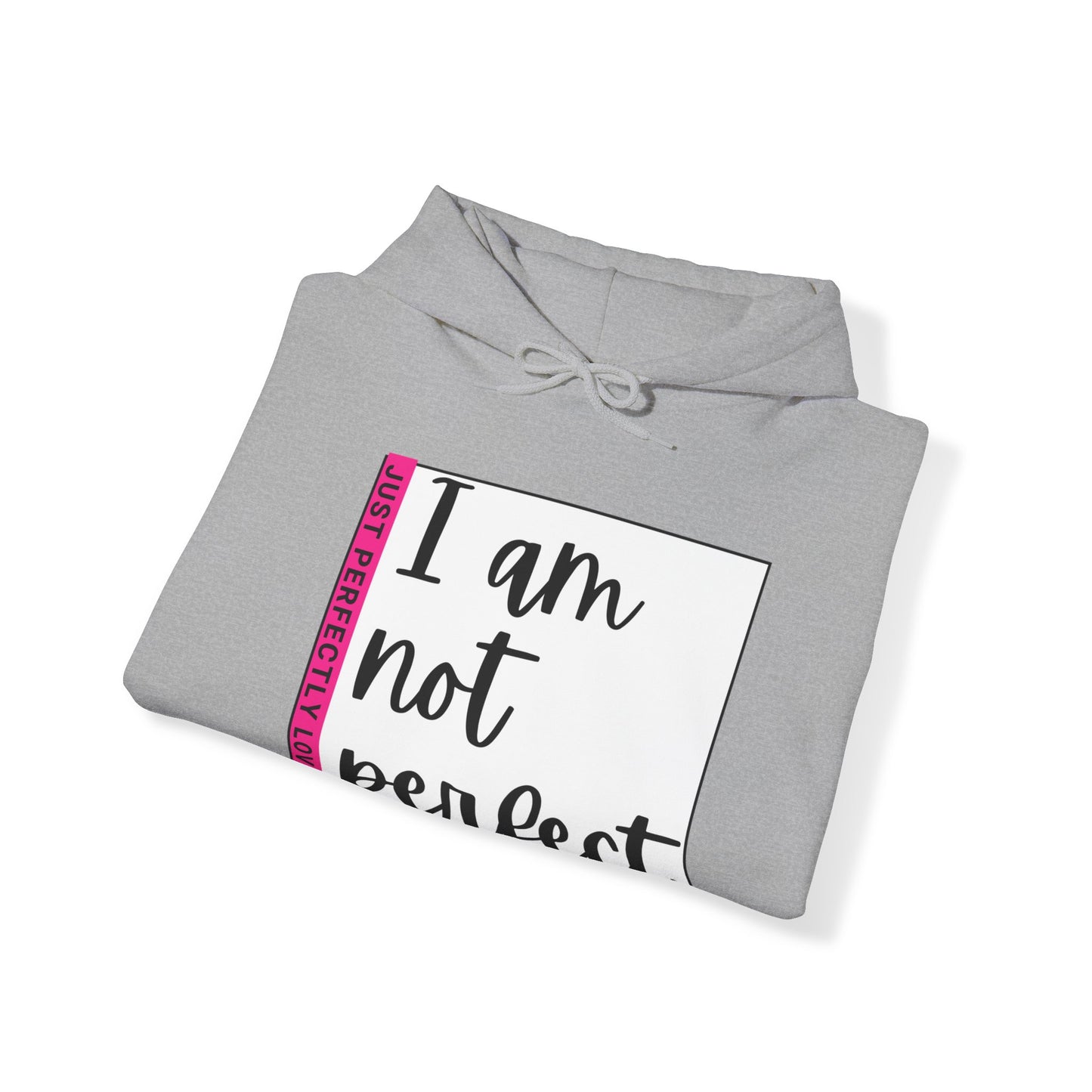 Unisex Hooded Sweatshirt - I am not perfect, just perfectly loved