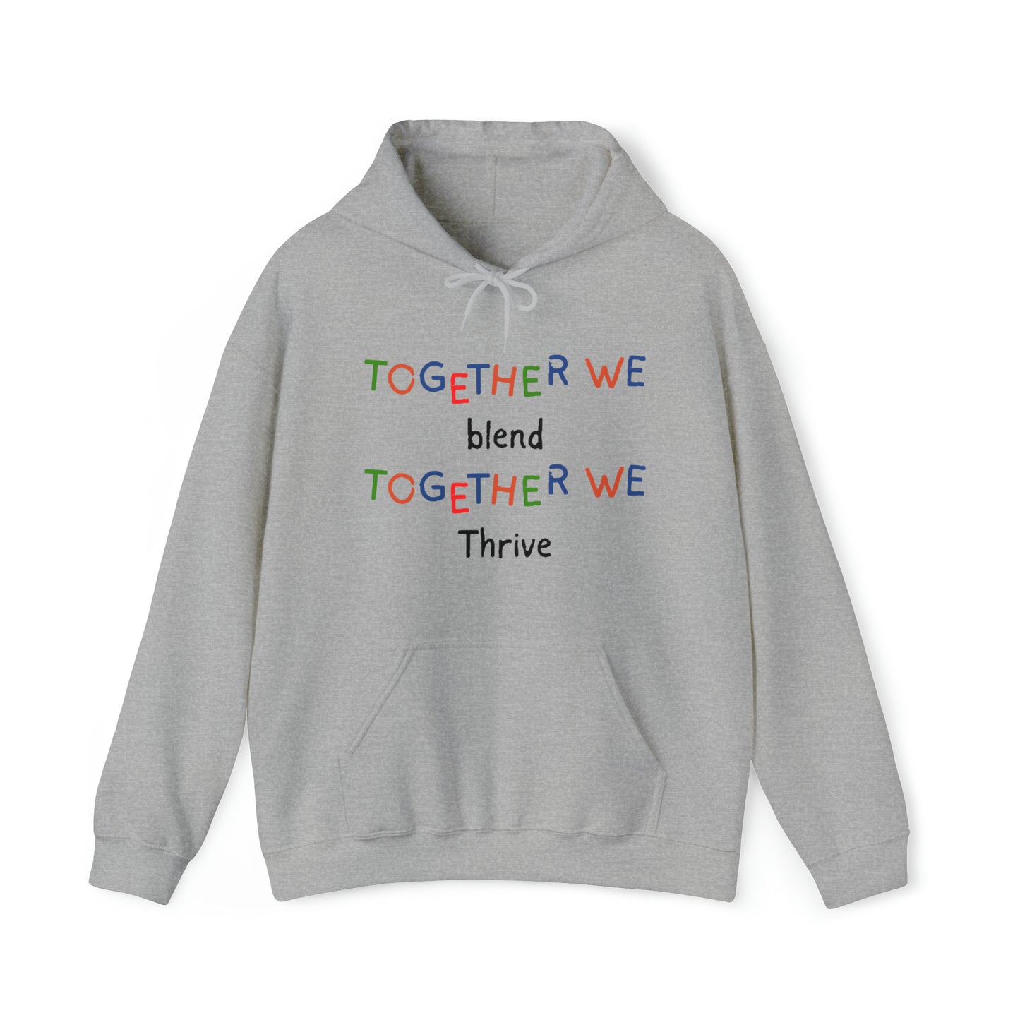 Unisex Hooded Sweatshirt - Together We Blend, Together We Thrive