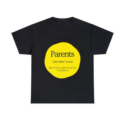 Unisex T-Shirt - Parents, the First and Forever Teachers