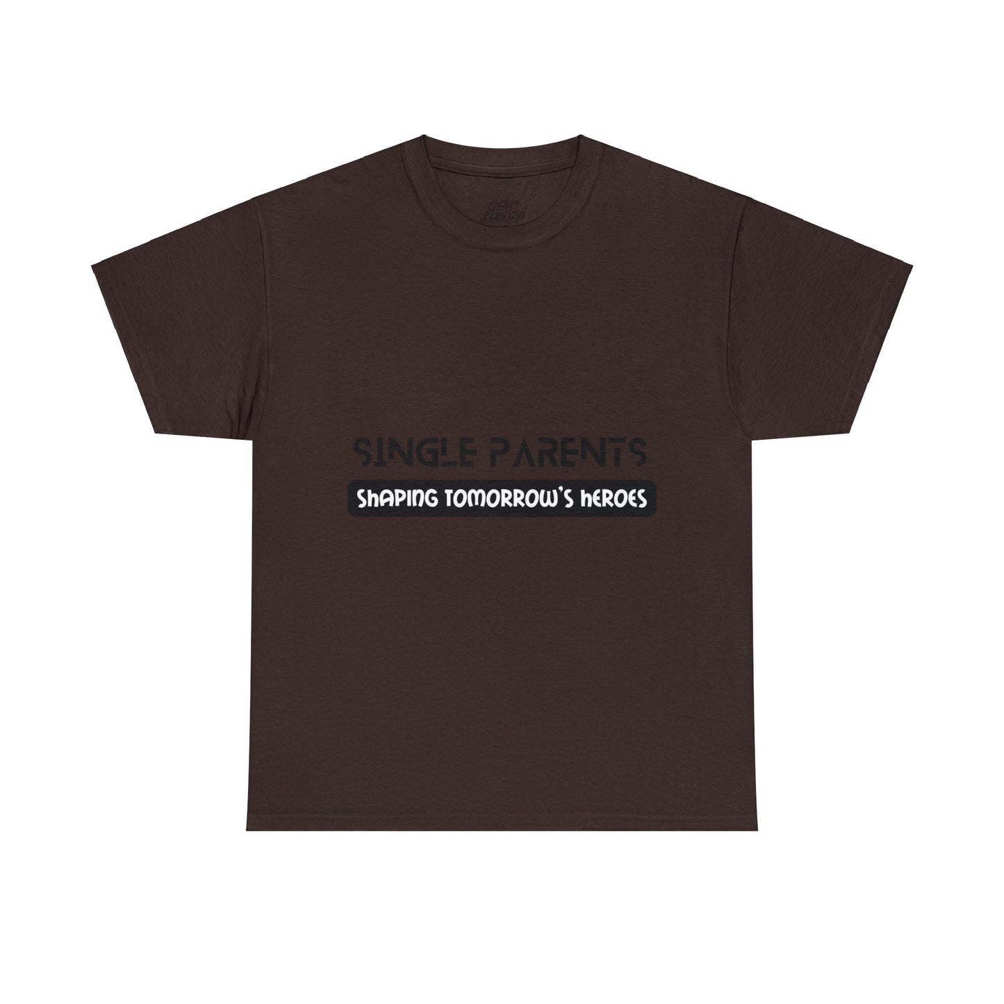 Unisex T-Shirt - Single Parents: Shaping Tomorrow's Heroes