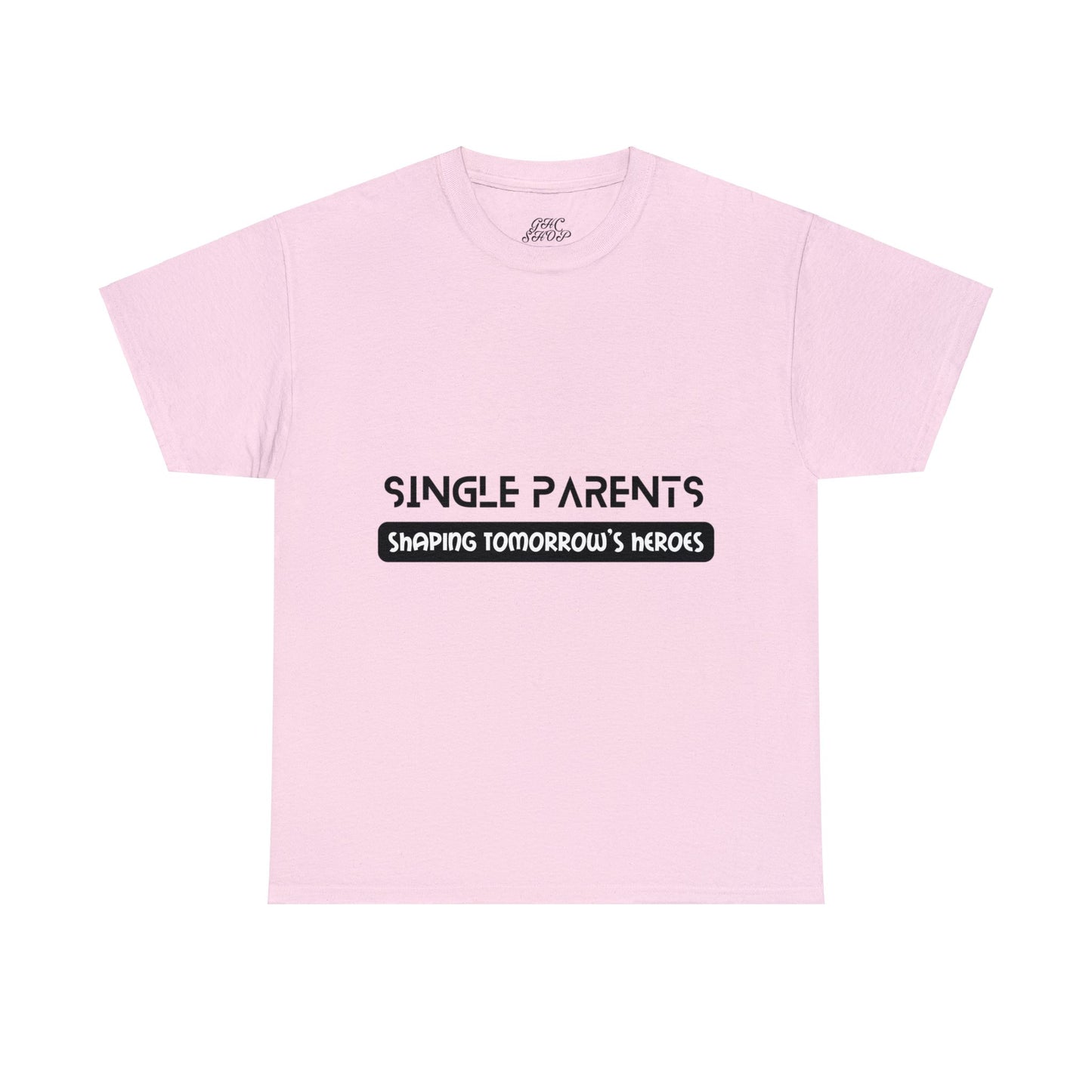 Unisex T-Shirt - Single Parents: Shaping Tomorrow's Heroes