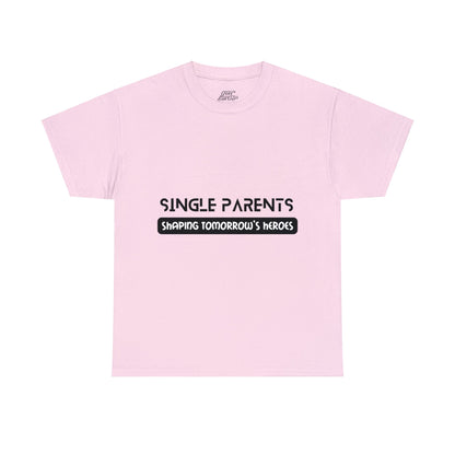 Unisex T-Shirt - Single Parents: Shaping Tomorrow's Heroes