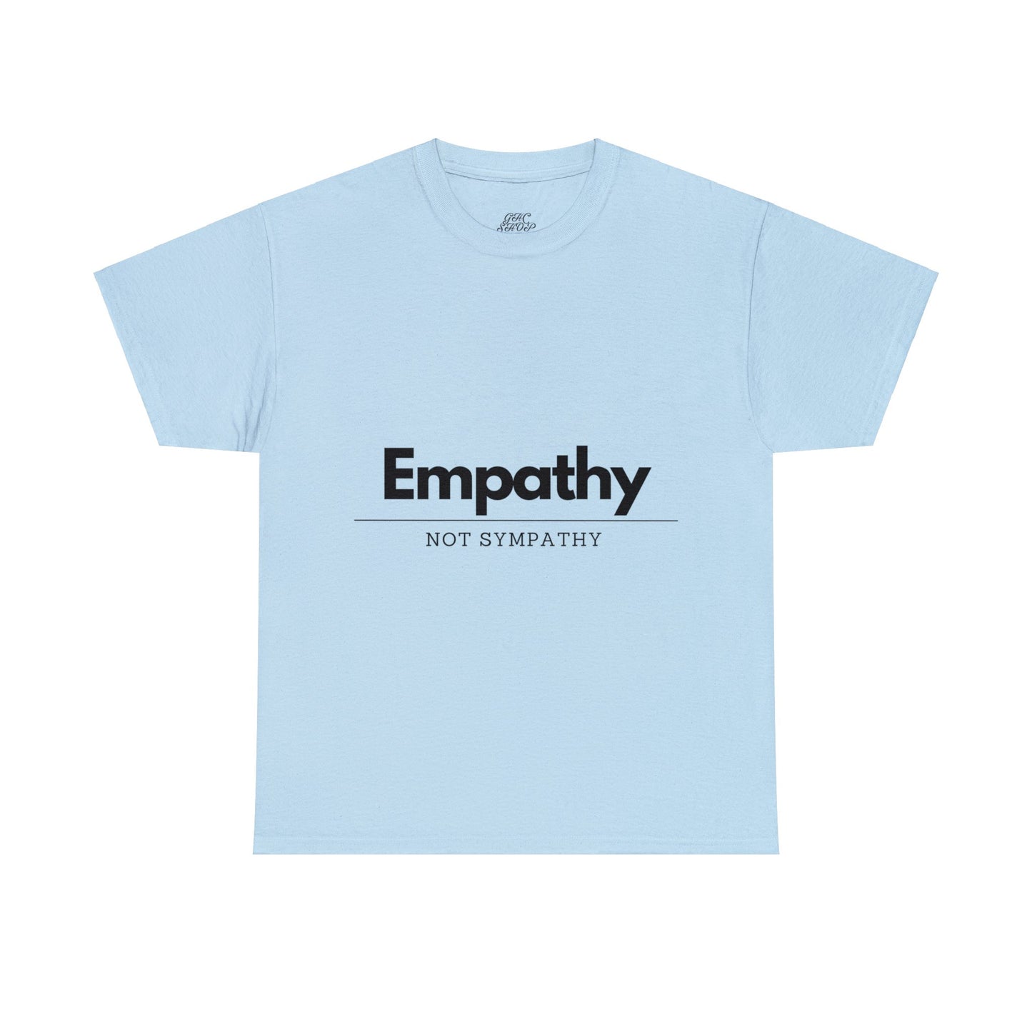 Unisex T-Shirt - Empathy, Not Sympathy