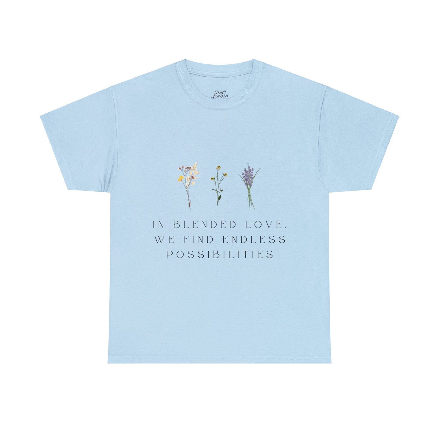 Unisex T-Shirt - In Blended Love, We Find Endless Possibilities