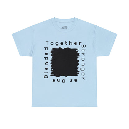 Unisex T-Shirt - Blended Together, Stronger as One