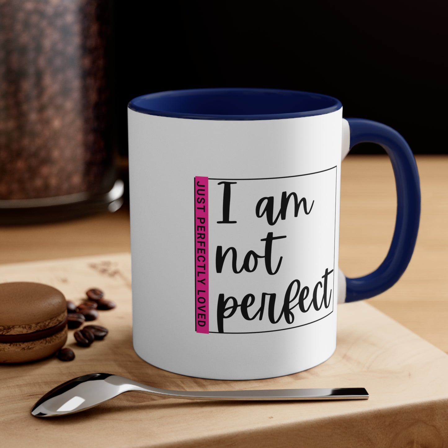 Accent Coffee Mug - I am not perfect, just perfectly loved