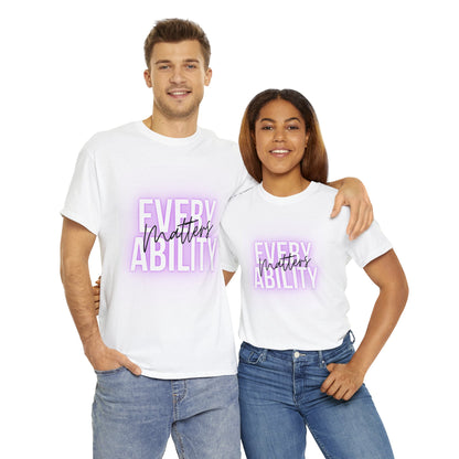 Unisex T-Shirt - Every Ability Matters