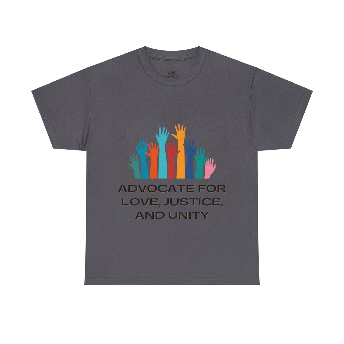 Unisex T-Shirt - Advocate for Love, Justice, and Unity