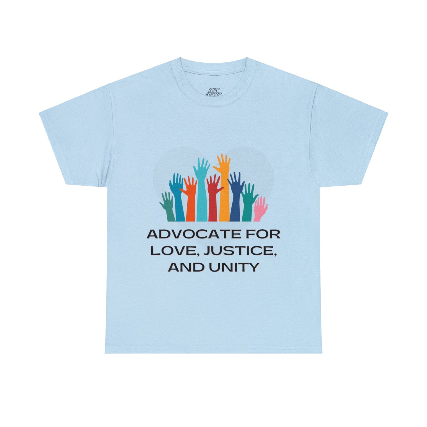 Unisex T-Shirt - Advocate for Love, Justice, and Unity