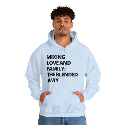 Unisex Hooded Sweatshirt - Mixing Love and Family: The Blended Way