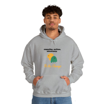 Unisex Hooded Sweatshirt - Empathy, Action, Advocacy: Be the Change