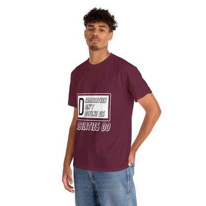 Unisex T-Shirt - Disabilities Don't Define Us, Abilities Do