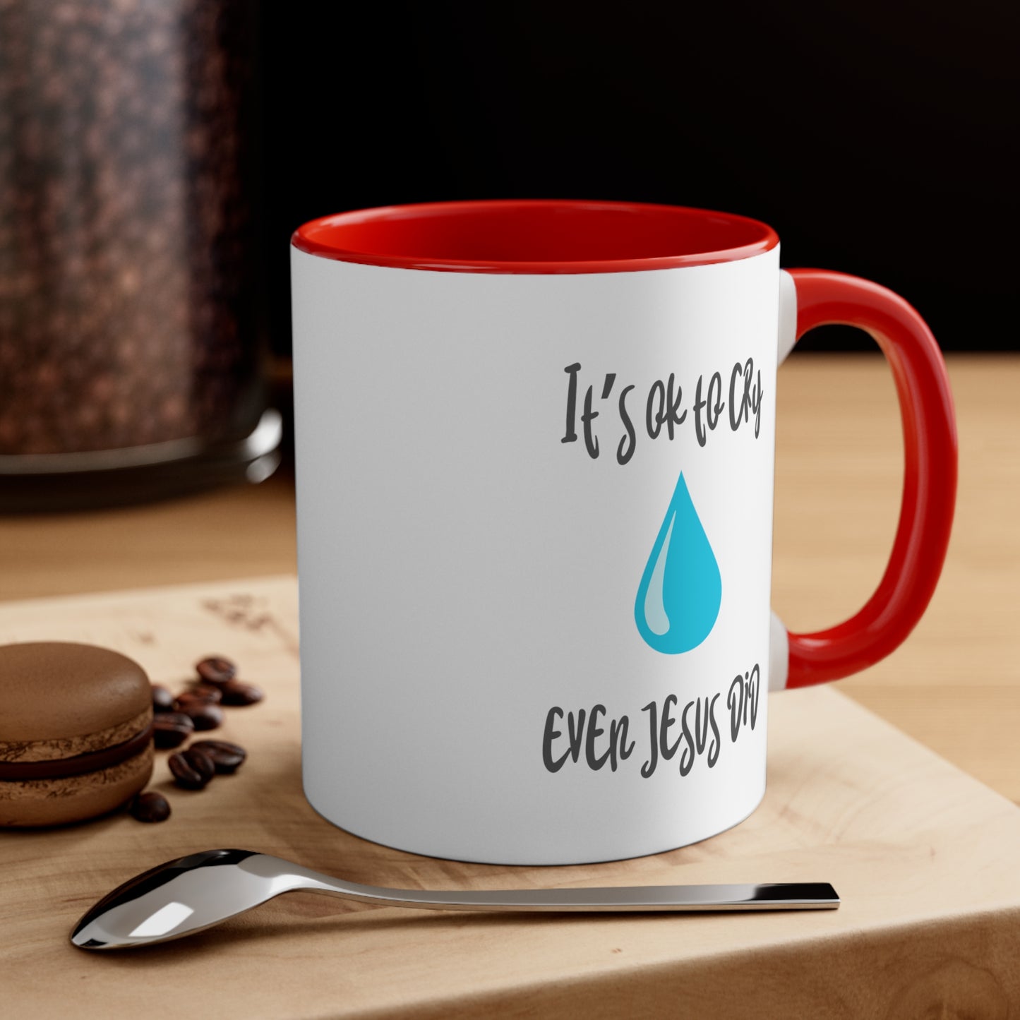 Accent Coffee Mug - It’s okay to cry. Even Jesus did!