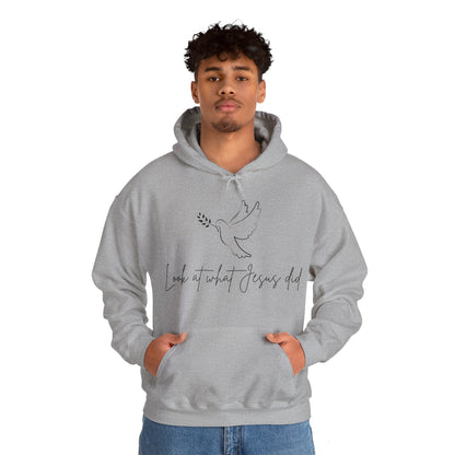 Unisex Hooded Sweatshirt - Look at what Jesus did!