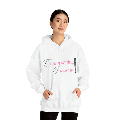 Unisex Hooded Sweatshirt - Championing Inclusivity Every Day